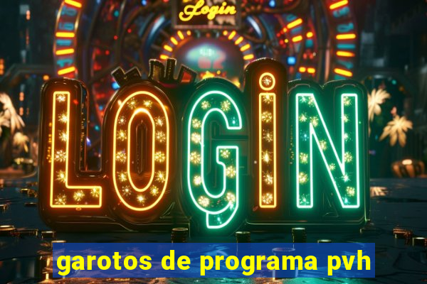 garotos de programa pvh